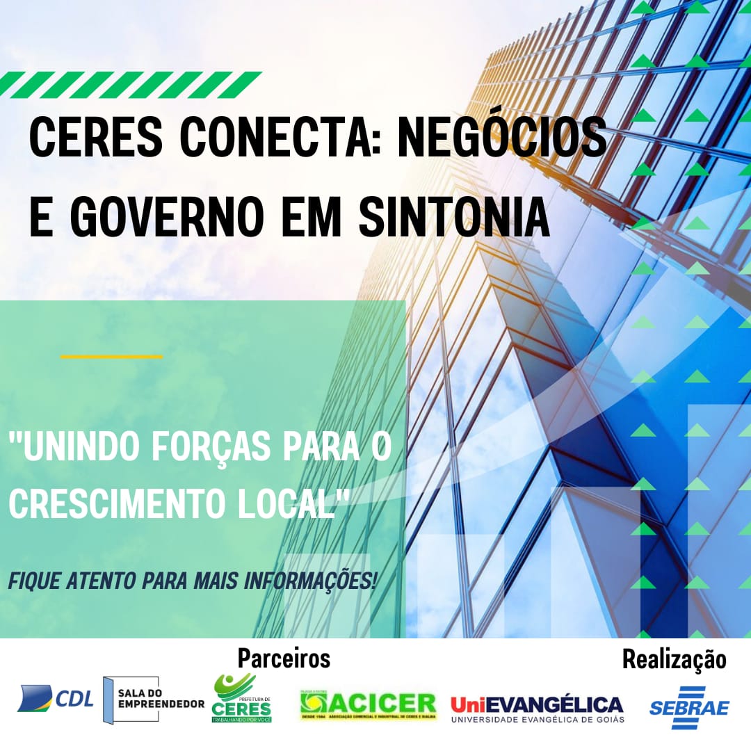 CERES CONECTA: NEGÓCIOS E GOVERNO EM SINTONIA